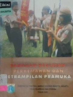Panduan kegiatan perkemahan dan ketrampilan pramuka