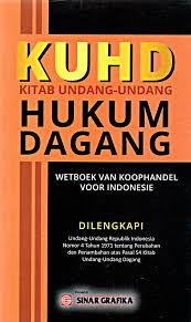 KUHD Kitab Undang - Undang Hukum Dagang : Wetboek Van Koophandel Voor Indonesie