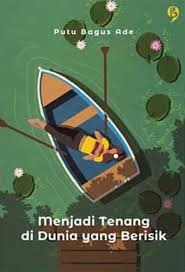 Menjadi tenang di dunia yang berisik