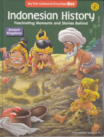 Indonesian history : Fascinating moments and stories behind : Ancient Kingdoms