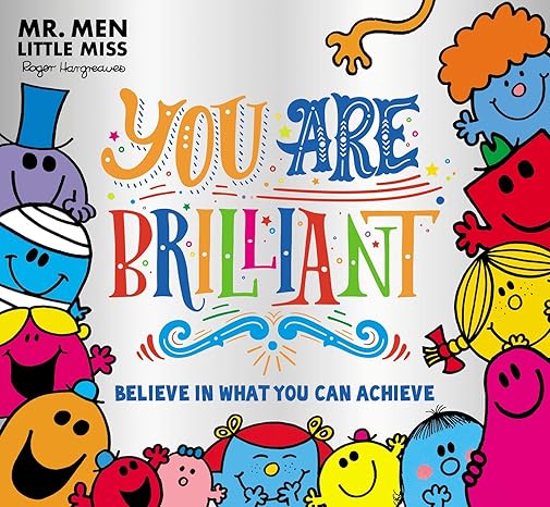 Mr. Men Little Miss You are brilliant : believe in what you can achieve