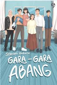 Gara-gara abang / Stephanie Budiarta; editor, Resita Febiratri