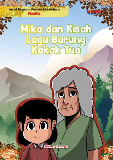 Mika dan kisah lagu burung kakak tua :  serial ragam pesona nusantara Maluku