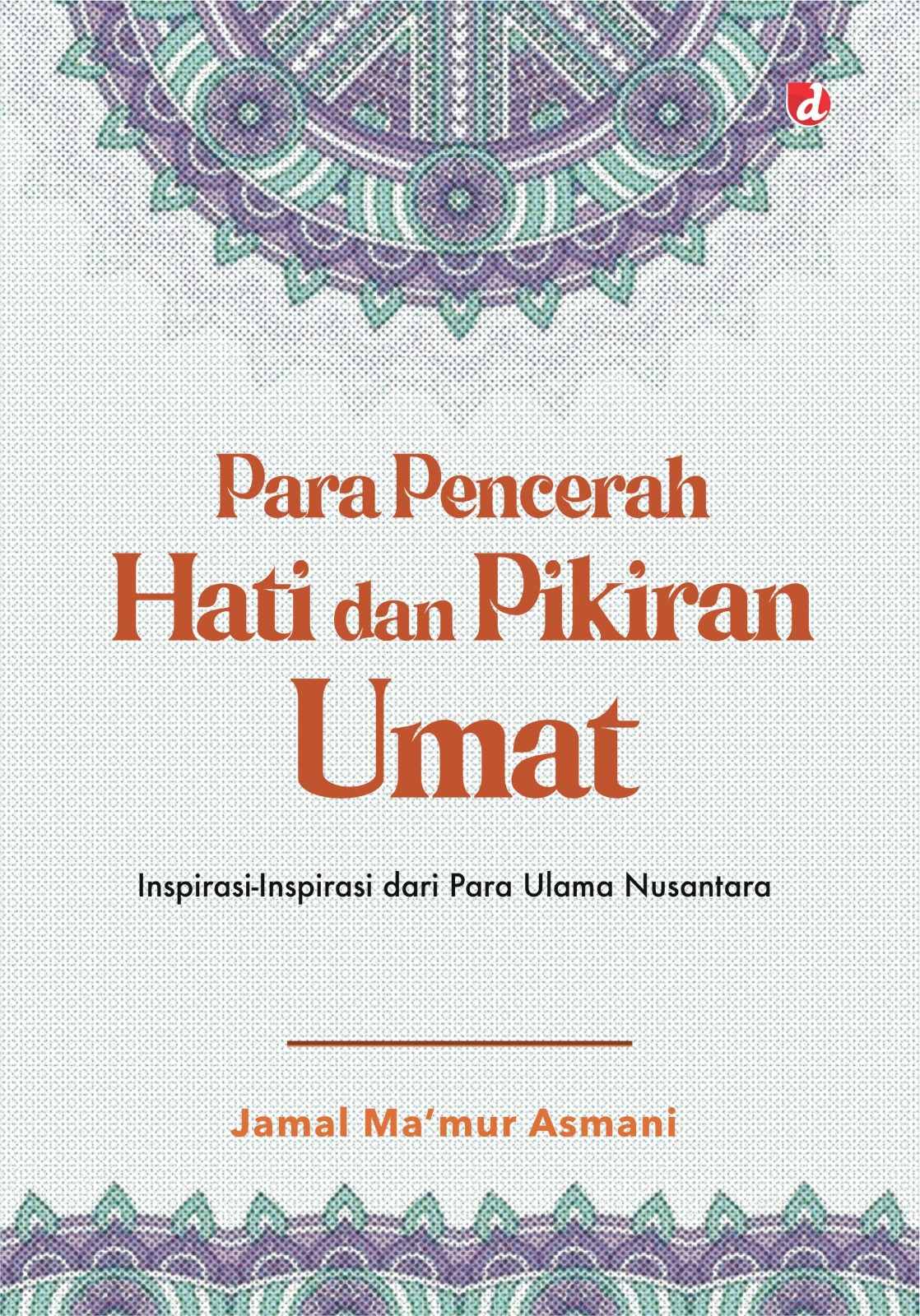 Para pencerah hati dan pikiran umat