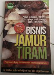 Bisnis jamur tiram / Triono Untung Priyadi; penyunting: Tinton Dwi Putera