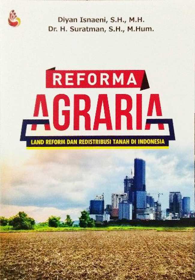 Reforma agraria : land reform dan redistribusi tanah di Indonesia