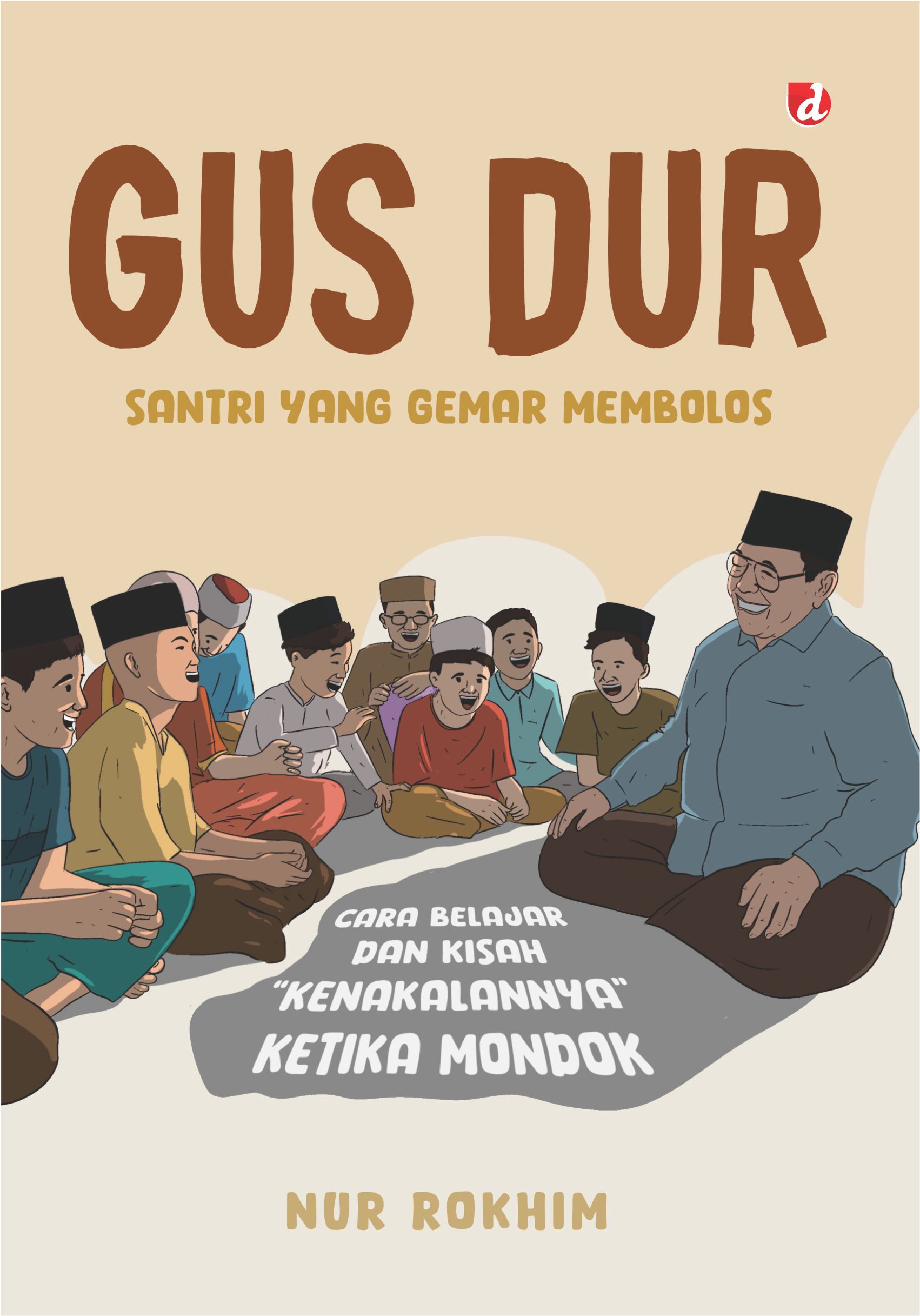 Gus Dur : santri yang gemar membolos