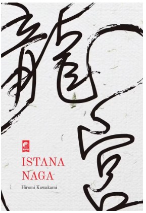 Istana Naga / Hiromi Kawakami ; Penyunting Ining Isaiyas
