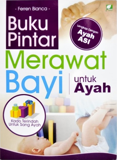 Buku pintar merawat bayi untuk ayah