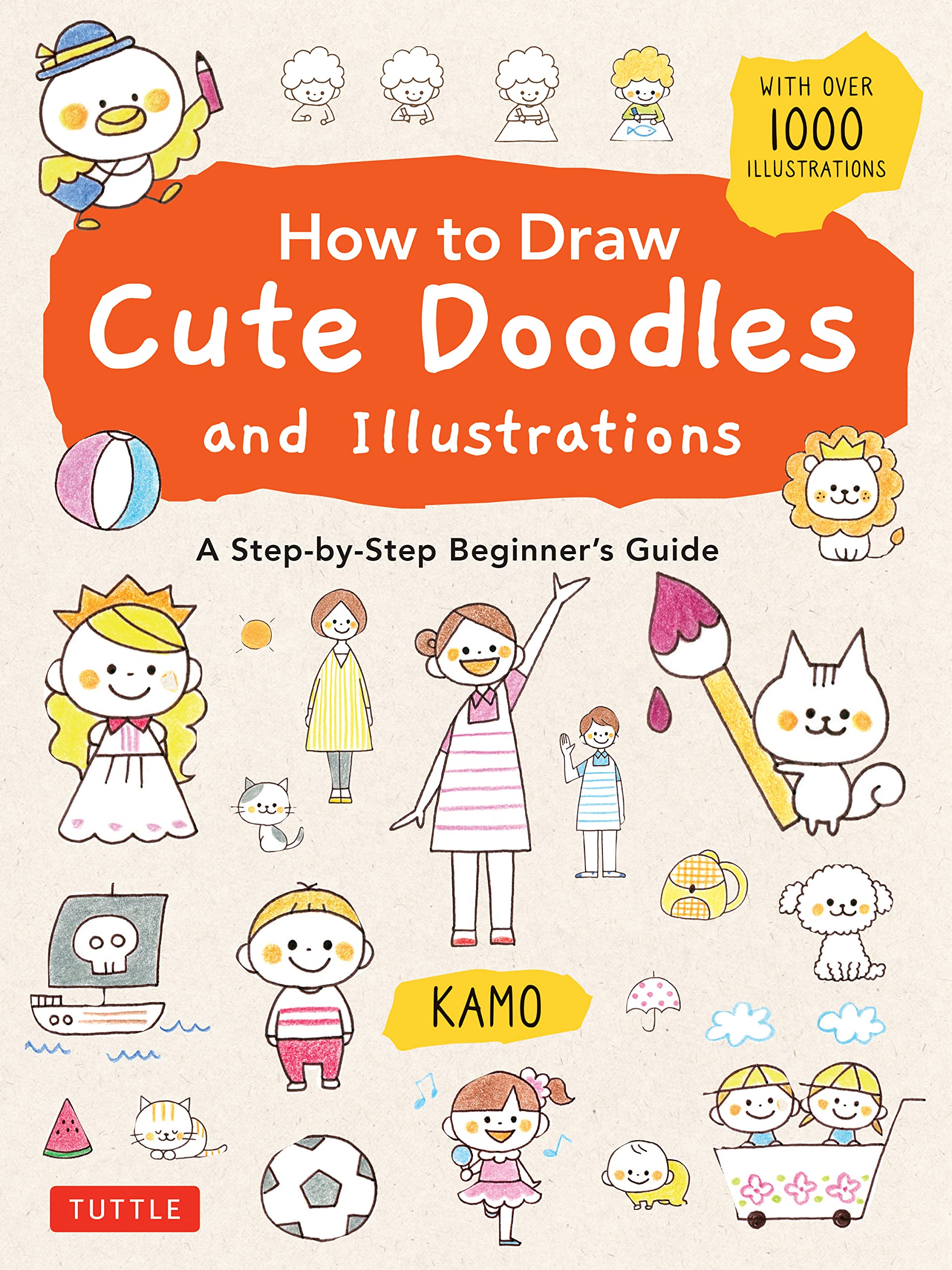 How to Draw Cute Doodles and Illustrations : A Step-by-Step Beginner's Guide