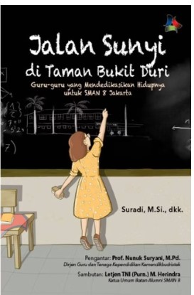 Jalan Sunyi di Taman Bukit Duri : Guru guru yang mendedikasikan Hidupnya untuk SMAN 8 Jakarta