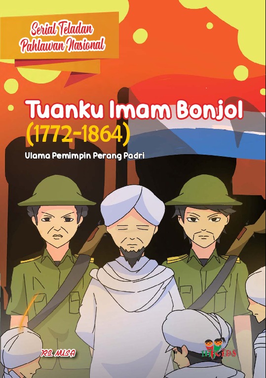 Tuanku imam bonjol (1772-1864) : Ulama pemimpin perang padri