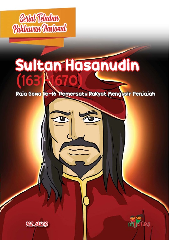 Sultan Hasanudin (1631-1670) : Raja Gowa ke-16 Pemersatu Rakyat Mengusir Penjajah