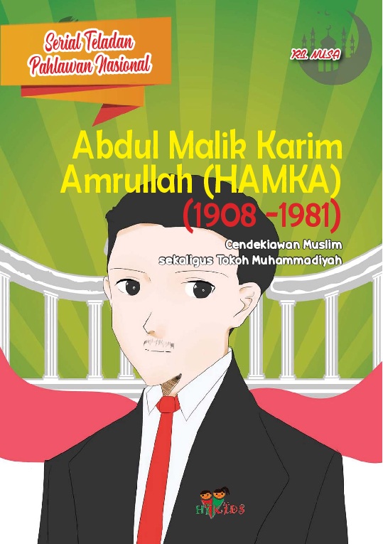 Abdul Malik Karim Amrullah (HAMKA) :  Cendikiawan Muslim sekaligus Tokoh Muhammadiyah / RB. Nusa ; Penyunting, Tim Hikam ; Ilustrator, Tim Hikam
