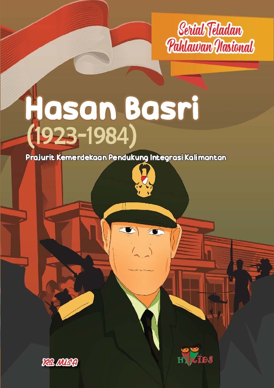 Hasan Basri (1923-1984) : Prajurit kemerdekaan pendukung integrasi kalimantan