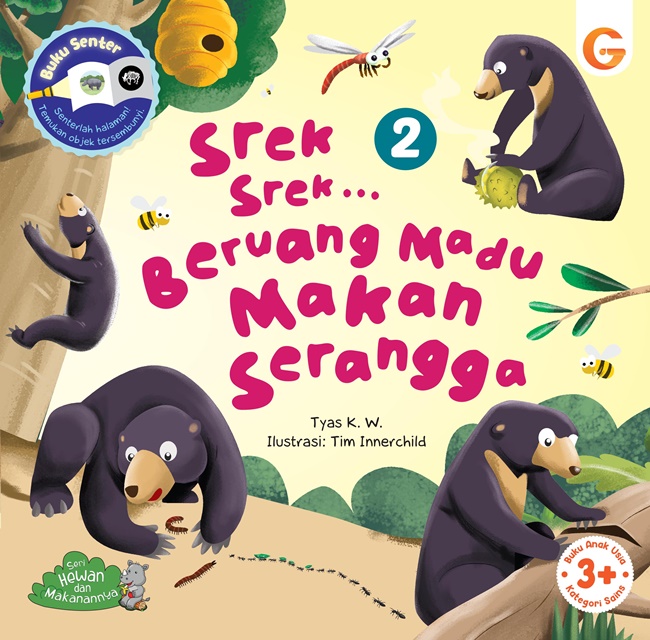 Srek Srek ... Beruang madu makan seranga / Tyas K. W. ; penyunting, Jumi Haryani dan Fitriawati ; ilustrasi, Tim Innerchild