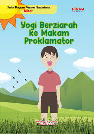 Yogi berziarah ke makam proklamator : Serial ragam pesona nusantara Blitar