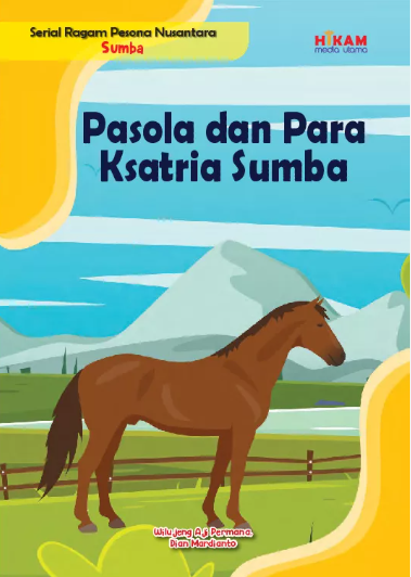 Pasola dan para ksatria Sumba :  serial ragam pesona nusantara Sumba