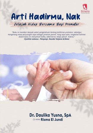 Arti hadirmu, nak : jelajah hidup bersama bayi prematur