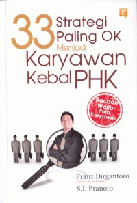 33 Strategi paling ok menjadi karyawan kebal PHK