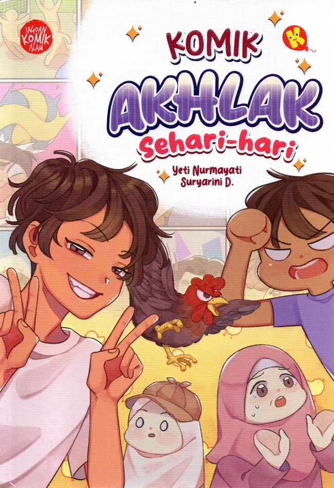 Komik akhlak sehari-hari / Yeti Nurmayati; penyunting: Tri Prihantini