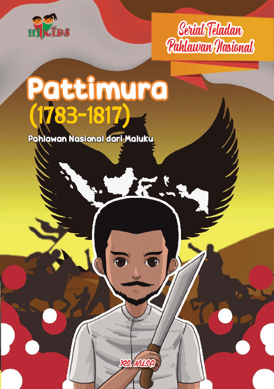 Pattimura (1783 - 1817) pahlawan nasional dari Maluku