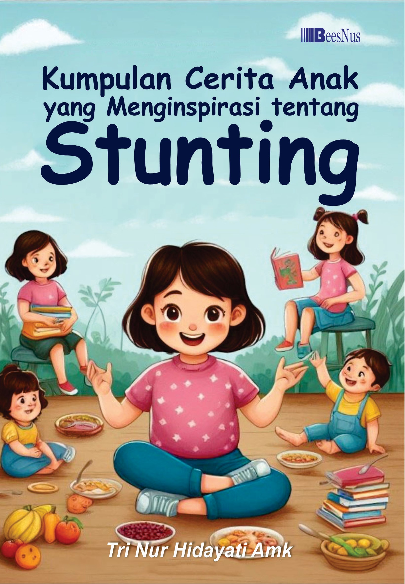 Kumpulan cerita anak yang menginspirasi tentang stunting