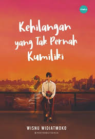 Kehilangan yang tak pernah kumiliki