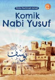 Komik nabi Yusuf / Rizka Rachmah Ismail