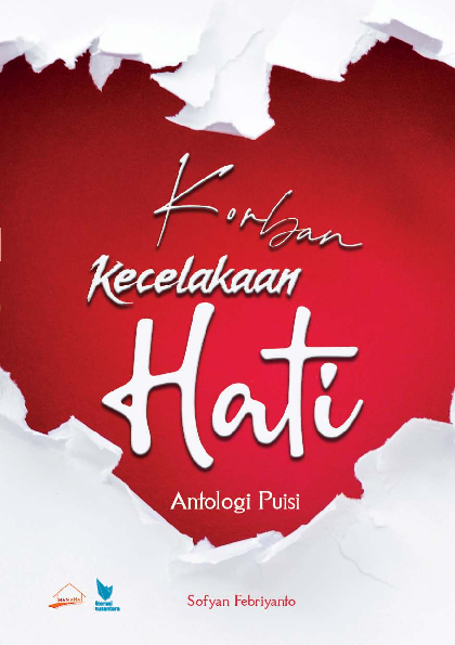 Korban kecelakaan hati : antologi puisi