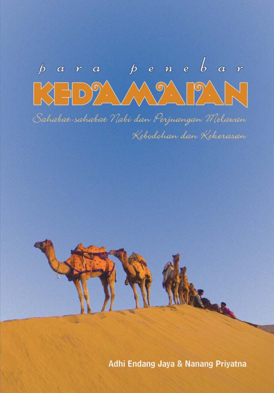 Para penebar kedamaian : sahabat-sahabat nabi dan perjuang melawan kebodohan dan kekerasan