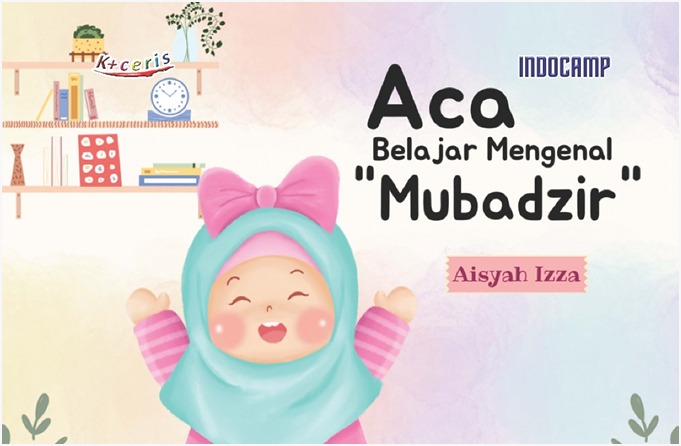 Aca belajar mengenal mubadzir