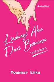 Lindungi aku dari bencimu