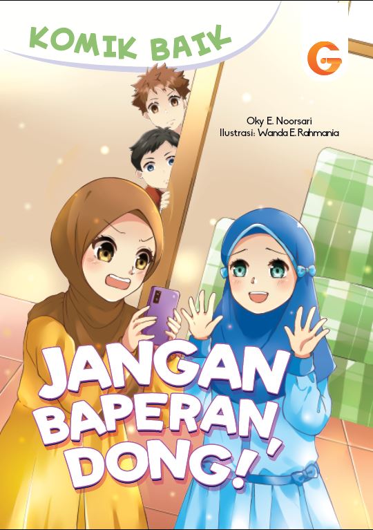 Komik jangan baperan, dong! / Oky E. Noorsari ; penyunting, Jumi Haryani ; ilustrasi, Wanda E. Rahmania