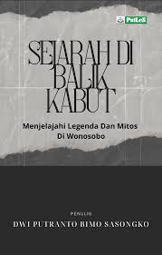 Sejarah di balik kabut / menjelajahi legenda dan mitos di Wonosobo