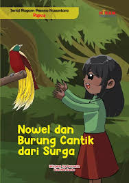 Nowel dan Burung Cantik dari Surga : Serial Ragam Pesona Nusantara Papua