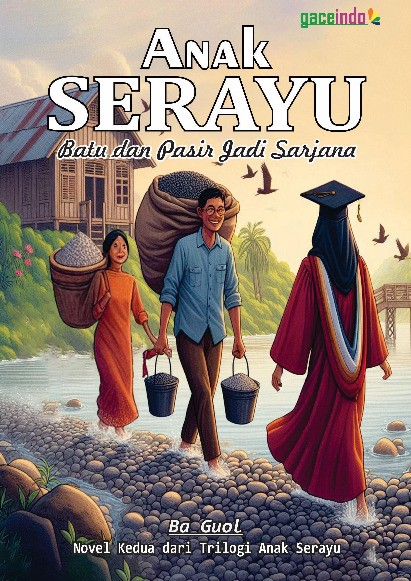 Anak serayu :  batu dan pasir jadi sarjana / Ba Guol