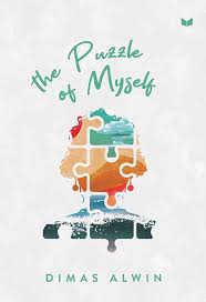 The puzzle of myself / Dimas Alwin; penyunting, @falenzaman