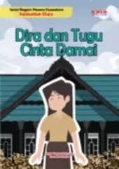 Serial Ragam Pesona Nusantara Kalimantan Utara : Dira dan Tugu Cinta Damai