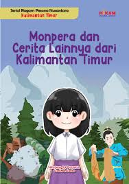 Monpera dan Cerita Lainnya dari Kalimantan Timur : Serial Ragam Pesona Nusantara Kalimantan Timur