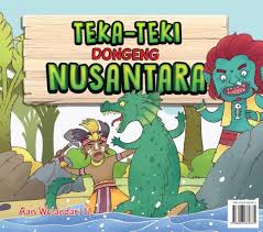 Teka-teki dongeng nusantara / Aan Wulandari U, Editor; Hariyadi