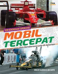 Mobil tercepat dan kendaraan lain di jalanan : Seri Kendaraan Supercepat