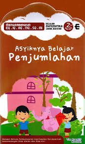 Asyiknya belajar penjumlahan / Tim Kreatif Moohan; editor : FI. Meiana Utami; Clara Mitak