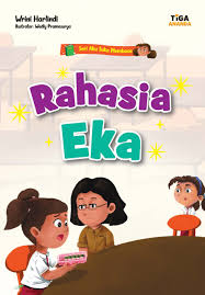 Rahasia Eka :  Seri aku suka membaca / Wrini Harlindi; editor: Yenni Saputri