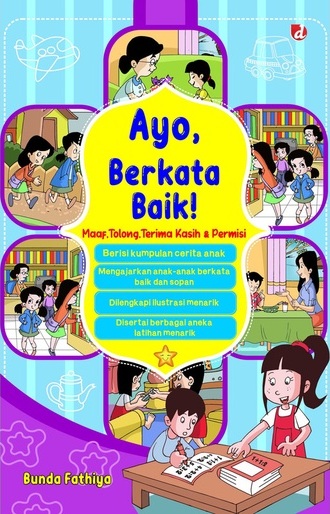 Ayo, berkata baik! : (maaf, tolong, terima kasih, & permisi)