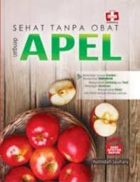 Sehat Tanpa Obat Dengan Apel :  Seri Apotek Dapur / Hamidah Jauhary