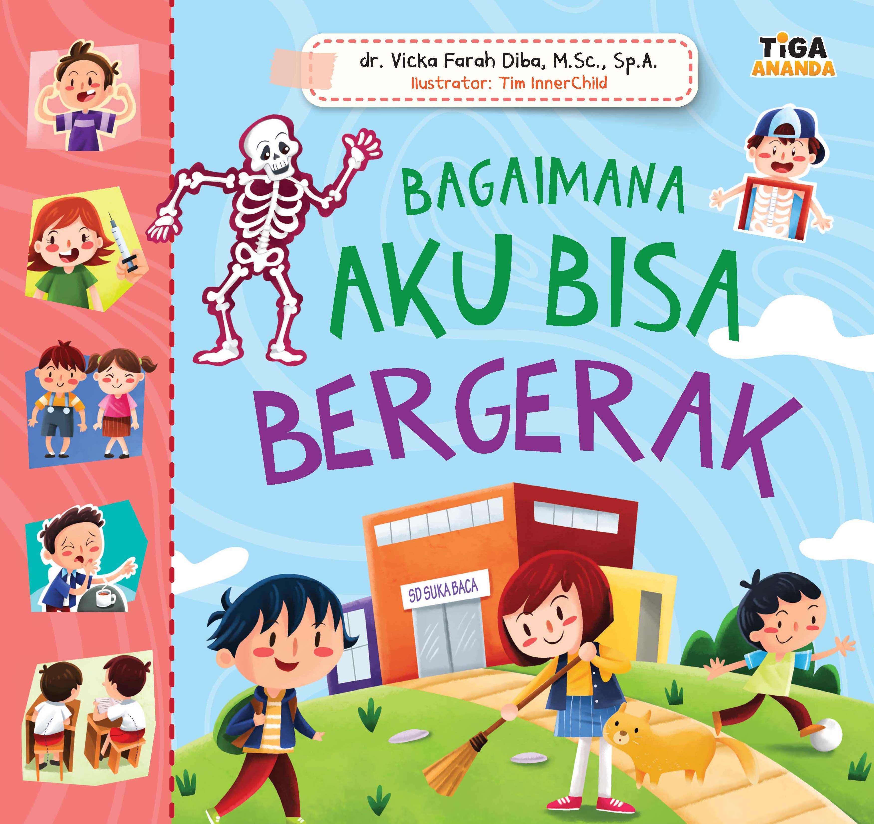 Bagaimana aku bisa bergerak / Vicka Farah Diba, Editor; Yenni Saputri, Ilustrator; Tim InnerChild
