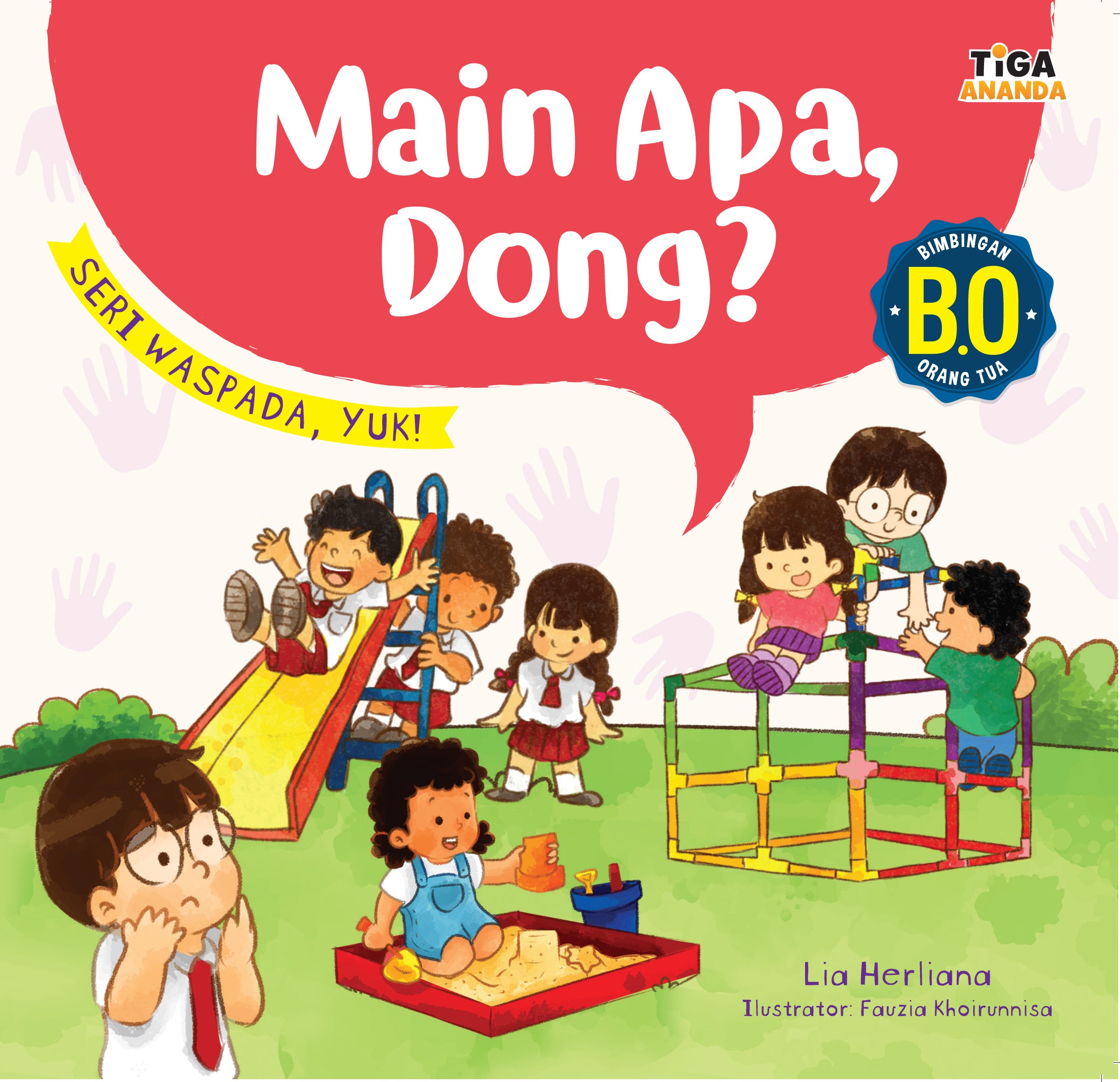 Main apa, dong? :  Seri waspada, yuk! / Lia Herliana, Ilustrator; Fauzia Khoirunnisa