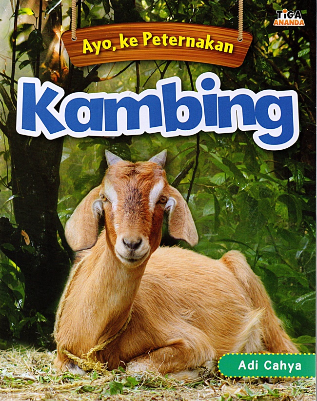 Ayo, ke peternakan kambing / Adi Cahya; Editor: Hariyadi