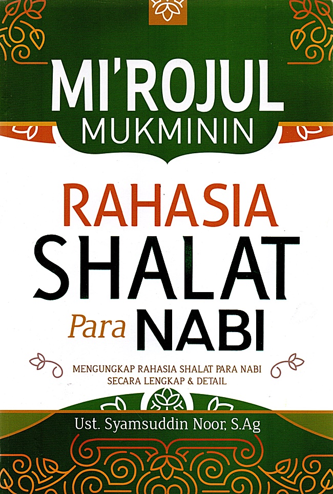 Rahasia Shalat Para Nabi : Mi'rojul Mukminin